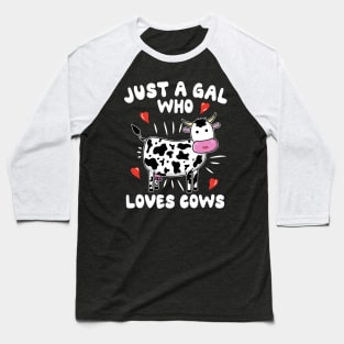 Just A Gal Who Loves Cows Baseball T-Shirt